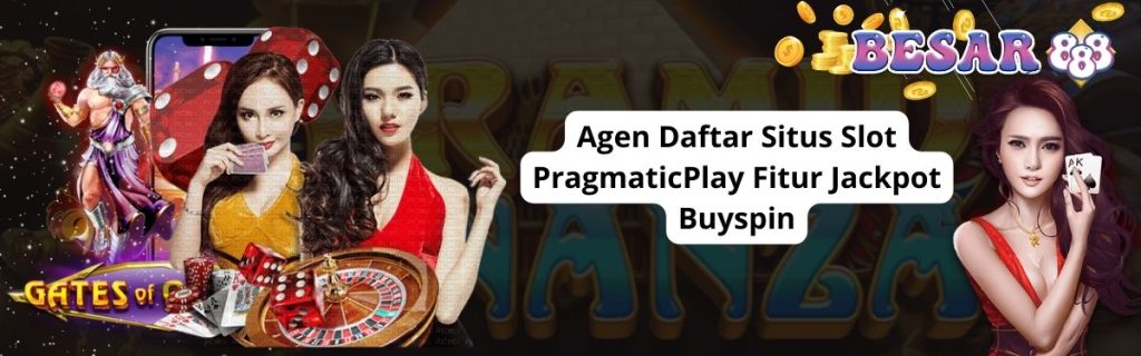 Agen Daftar Situs Slot PragmaticPlay 