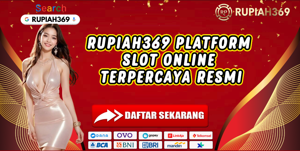 RUPIAH369 PLATFORM SLOT ONLINE TERPERCAYA RESMI