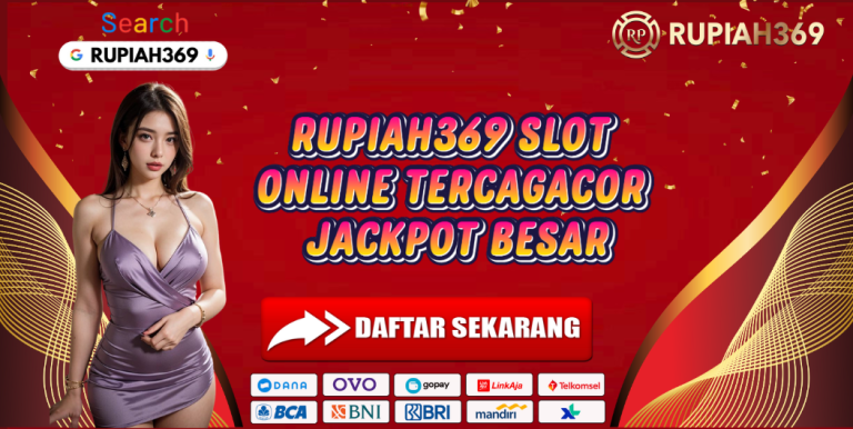 RUPIAH369 SLOT ONLINE TERCAGACOR JACKPOT BESAR