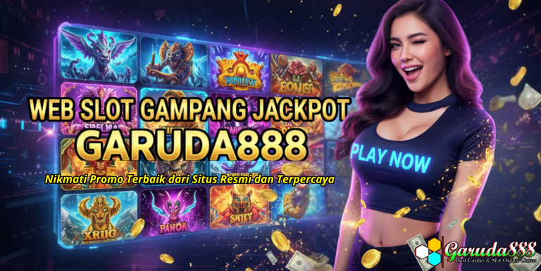 WEB SLOT GAMPANG JACKPOT GARUDA888